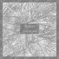 The Body / SandWorm - Spilt LP